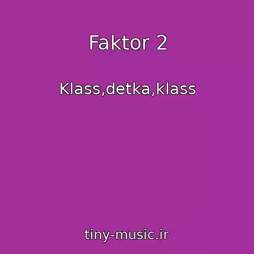 کاور آهنگ Faktor 2 از Klass,detka,klass