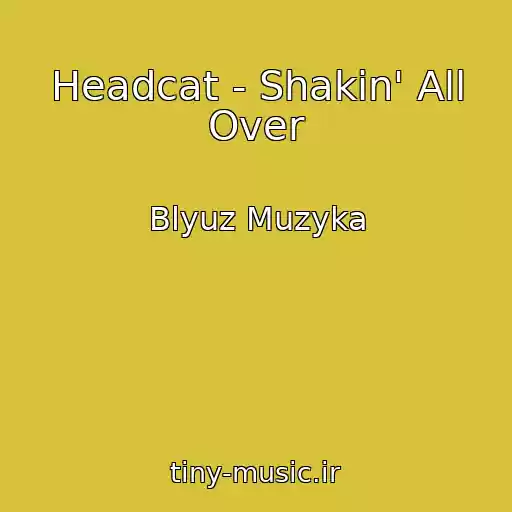 کاور آهنگ Headcat - Shakin' All Over از Blyuz Muzyka