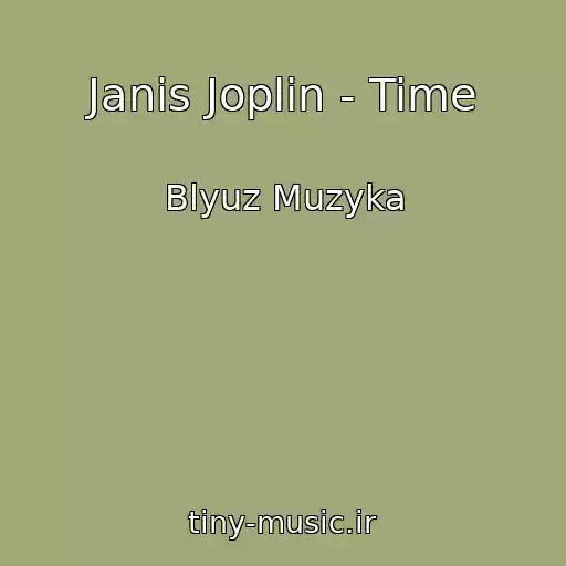 کاور آهنگ Janis Joplin - Time از Blyuz Muzyka