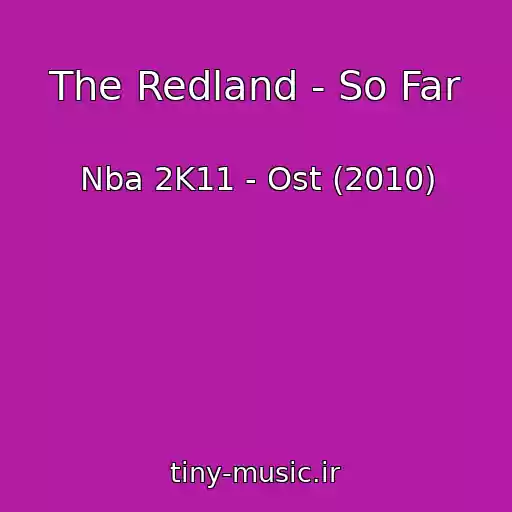 کاور آهنگ The Redland - So Far از Nba 2K11 - Ost (2010)