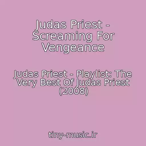 کاور آهنگ Judas Priest - Screaming For Vengeance از Judas Priest - Playlist: The Very Best Of Judas Priest (2008)