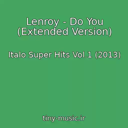 کاور آهنگ Lenroy - Do You (Extended Version) از Italo Super Hits Vol.1 (2013)