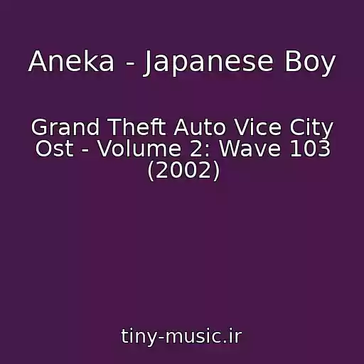 کاور آهنگ Aneka - Japanese Boy از Grand Theft Auto Vice City Ost - Volume 2: Wave 103 (2002)