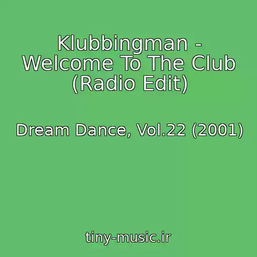 کاور آهنگ Klubbingman - Welcome To The Club (Radio Edit) از Dream Dance, Vol.22 (2001)