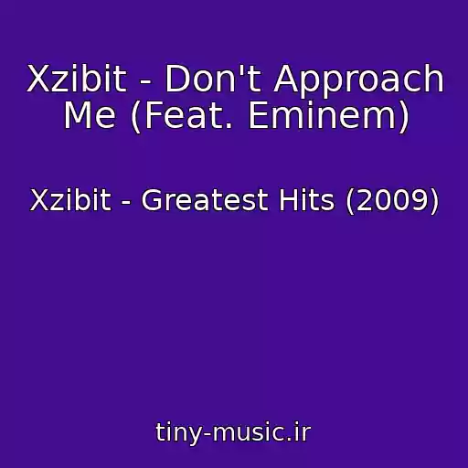کاور آهنگ Xzibit - Don't Approach Me (Feat. Eminem) از Xzibit - Greatest Hits (2009)