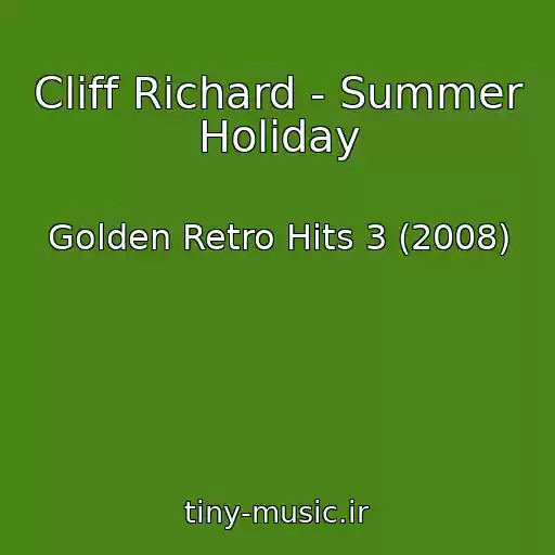 کاور آهنگ Cliff Richard - Summer Holiday از Golden Retro Hits 3 (2008)