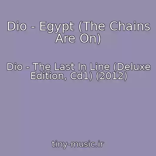 کاور آهنگ Dio - Egypt (The Chains Are On) از Dio - The Last In Line (Deluxe Edition, Cd1) (2012)