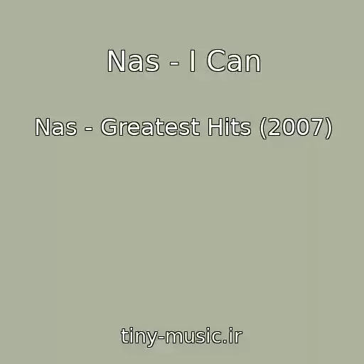 کاور آهنگ Nas - I Can از Nas - Greatest Hits (2007)