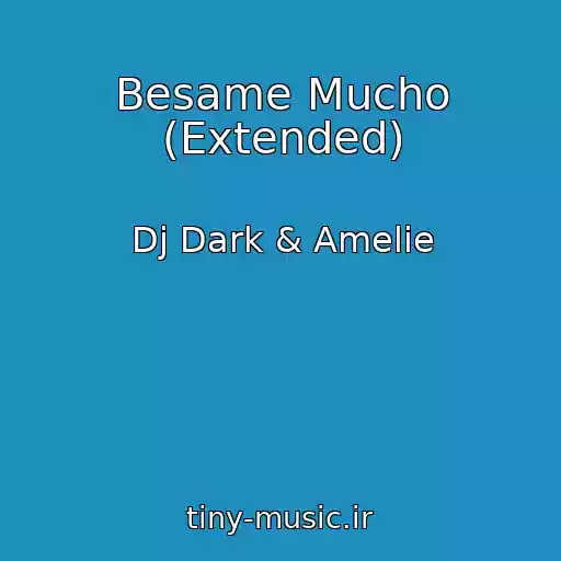 کاور آهنگ Besame Mucho (Extended) از Dj Dark & Amelie