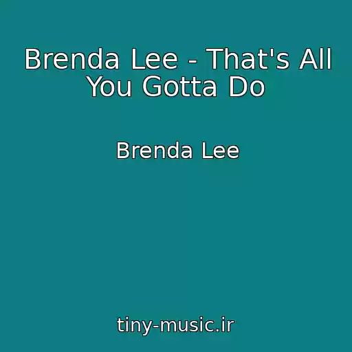 کاور آهنگ Brenda Lee - That's All You Gotta Do از Brenda Lee