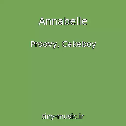 کاور آهنگ Annabelle از Proovy, Cakeboy