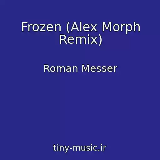کاور آهنگ Frozen (Alex Morph Remix) از Roman Messer