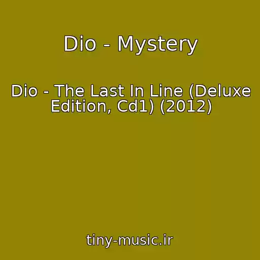 کاور آهنگ Dio - Mystery از Dio - The Last In Line (Deluxe Edition, Cd1) (2012)
