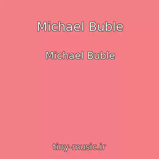کاور آهنگ Michael Buble از Michael Buble