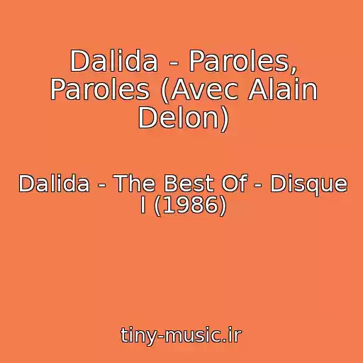 کاور آهنگ Dalida - Paroles, Paroles (Avec Alain Delon) از Dalida - The Best Of - Disque I (1986)