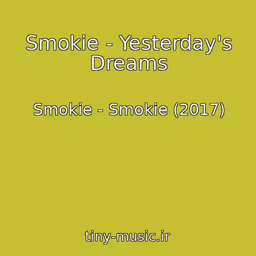 کاور آهنگ Smokie - Yesterday's Dreams از Smokie - Smokie (2017)