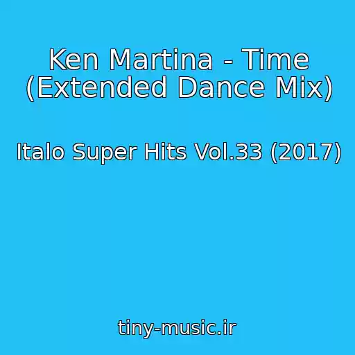 کاور آهنگ Ken Martina - Time (Extended Dance Mix) از Italo Super Hits Vol.33 (2017)