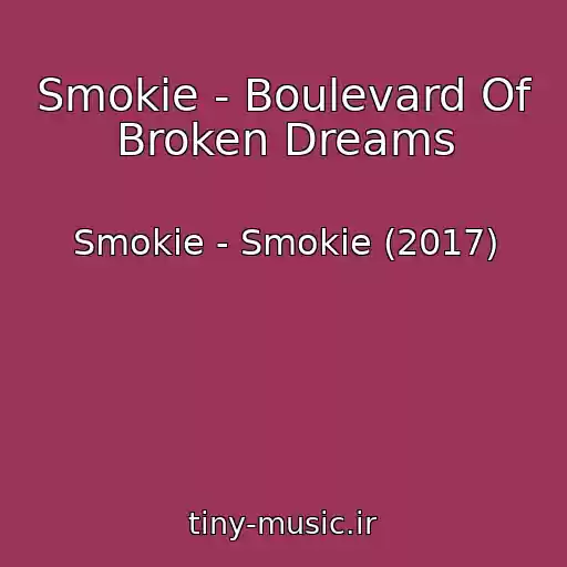 کاور آهنگ Smokie - Boulevard Of Broken Dreams از Smokie - Smokie (2017)