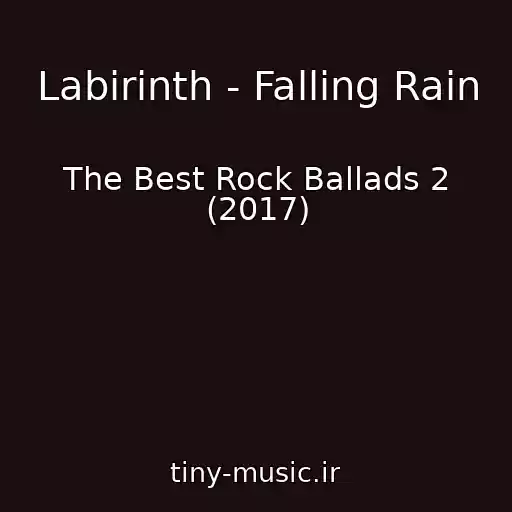 کاور آهنگ Labirinth - Falling Rain از The Best Rock Ballads 2 (2017)