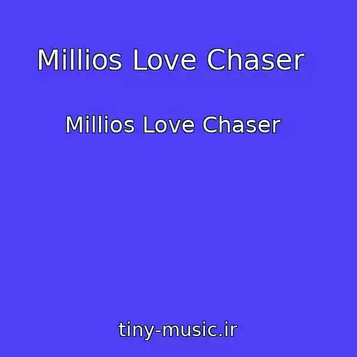 کاور آهنگ Millios Love Chaser   از Millios Love Chaser  
