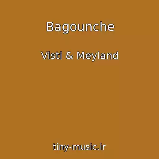 کاور آهنگ Bagounche از Visti & Meyland