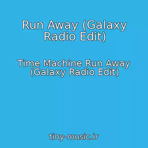 کاور آهنگ Run Away (Galaxy Radio Edit) از Time Machine Run Away (Galaxy Radio Edit)
