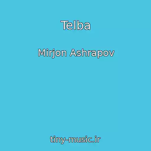 کاور آهنگ Telba از Mirjon Ashrapov