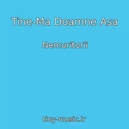 کاور آهنگ Tine-Ma Doamne Asa از Nemuritorii