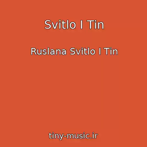 کاور آهنگ Svіtlo І Tіn از Ruslana Svіtlo І Tіn
