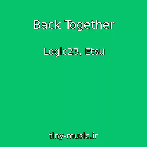 کاور آهنگ Back Together از Logic23, Etsu
