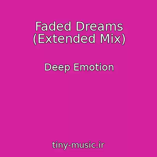 کاور آهنگ Faded Dreams (Extended Mix) از Deep Emotion