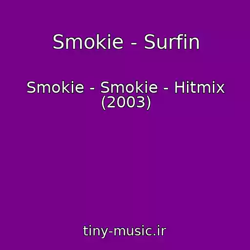 کاور آهنگ Smokie - Surfin از Smokie - Smokie - Hitmix (2003)