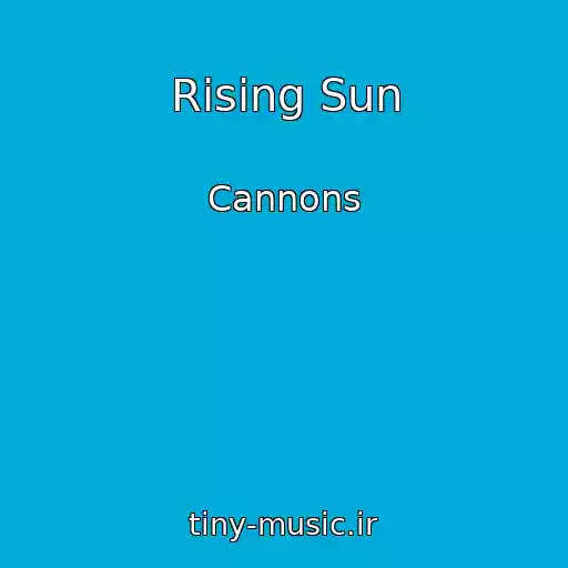 کاور آهنگ Rising Sun از Cannons