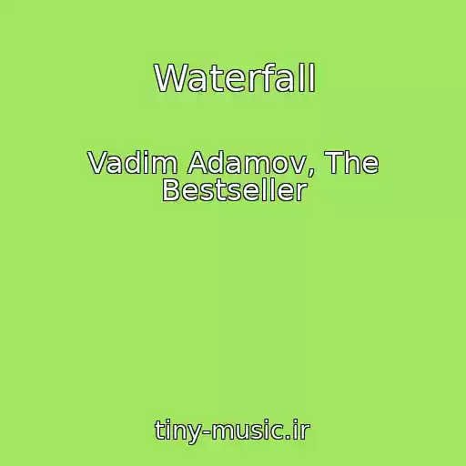 کاور آهنگ Waterfall از Vadim Adamov, The Bestseller