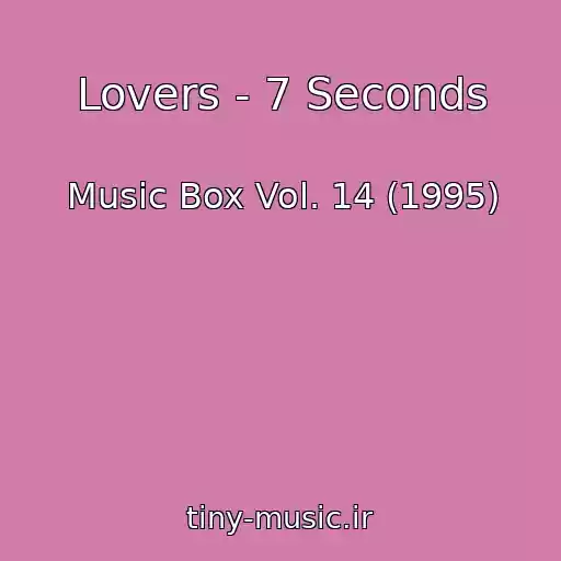 کاور آهنگ Lovers - 7 Seconds از Music Box Vol. 14 (1995)