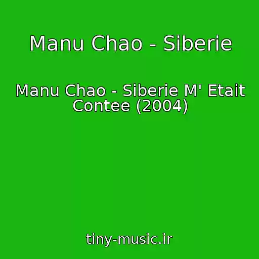 کاور آهنگ Manu Chao - Siberie از Manu Chao - Siberie M' Etait Contee (2004)