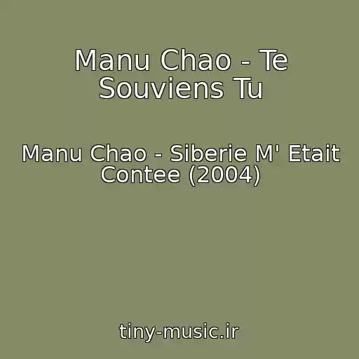 کاور آهنگ Manu Chao - Te Souviens Tu از Manu Chao - Siberie M' Etait Contee (2004)
