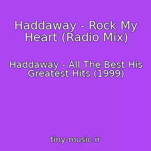 کاور آهنگ Haddaway - Rock My Heart (Radio Mix) از Haddaway - All The Best His Greatest Hits (1999)