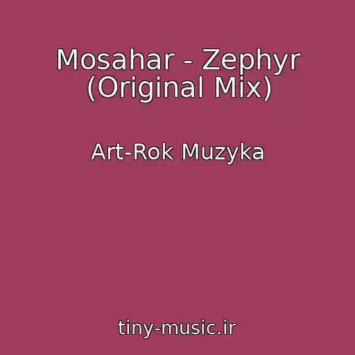 کاور آهنگ Mosahar - Zephyr (Original Mix) از Art-Rok Muzyka
