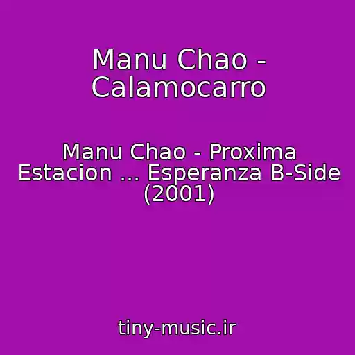 کاور آهنگ Manu Chao - Calamocarro از Manu Chao - Proxima Estacion ... Esperanza B-Side (2001)
