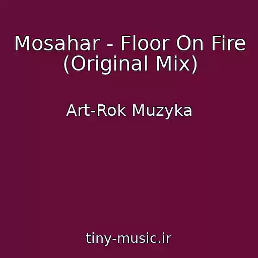 کاور آهنگ Mosahar - Floor On Fire (Original Mix) از Art-Rok Muzyka