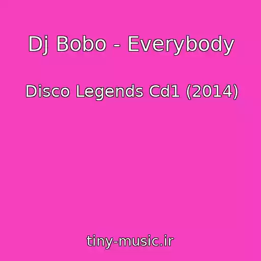 کاور آهنگ Dj Bobo - Everybody از Disco Legends Cd1 (2014)