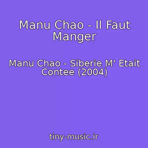 کاور آهنگ Manu Chao - Il Faut Manger از Manu Chao - Siberie M' Etait Contee (2004)
