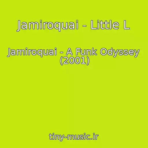 کاور آهنگ Jamiroquai - Little L از Jamiroquai - A Funk Odyssey (2001)