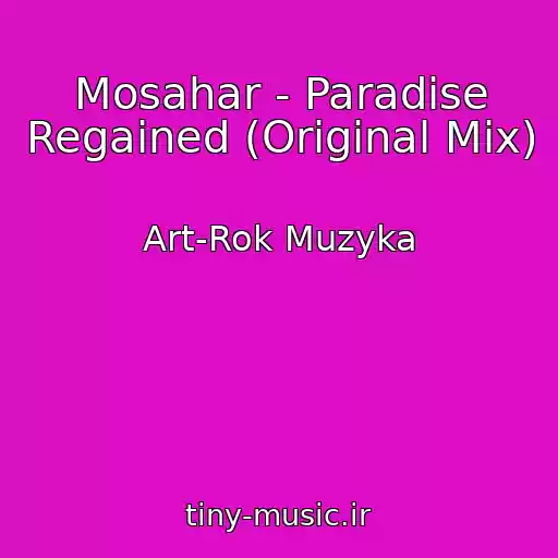 کاور آهنگ Mosahar - Paradise Regained (Original Mix) از Art-Rok Muzyka