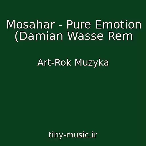 کاور آهنگ Mosahar - Pure Emotion (Damian Wasse Rem از Art-Rok Muzyka