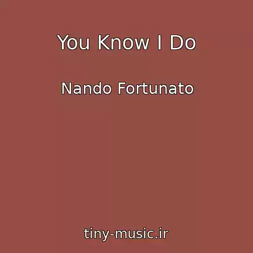 کاور آهنگ You Know I Do از Nando Fortunato