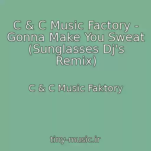 کاور آهنگ C & C Music Factory - Gonna Make You Sweat (Sunglasses Dj's Remix) از C & C Music Faktory