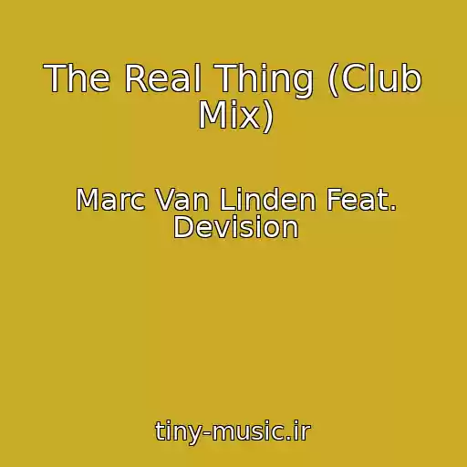 کاور آهنگ The Real Thing (Club Mix) از Marc Van Linden Feat. Devision