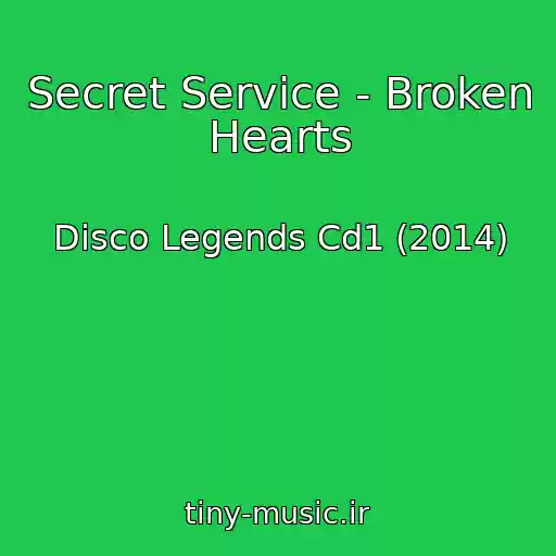 کاور آهنگ Secret Service - Broken Hearts از Disco Legends Cd1 (2014)